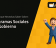 Programas Sociales del Gobierno: Todo Lo que Necesitas Saber