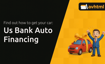 Us Bank Auto Financing: Find out How to Get Your Car