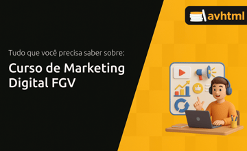 Curso de Marketing Digital FGV: Tudo que Você Precisa Saber