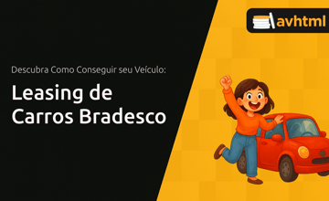 Leasing de Carros Bradesco: Conheça Todos os Detalhes