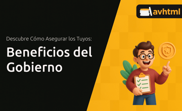 Beneficios del Gobierno: Descubre Cómo Asegurar los Tuyos
