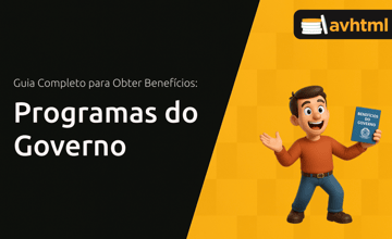 Programas do Governo: Guia Completo para Obter Benefícios