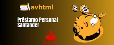 Préstamo Personal Santander: Vea todo lo que necesita saber