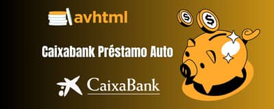Caixabank Préstamo Auto: Vea todo lo que necesita saber