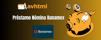 Préstamo Nómina Banamex: Vea todo lo que necesita saber