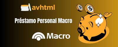 Préstamo Personal Macro: Vea todo lo que necesita saber
