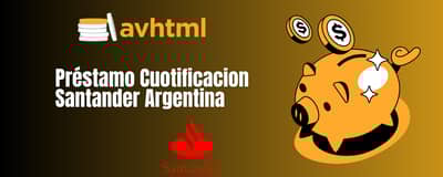 Préstamo Cuotificacion Santander Argentina: Vea todo lo que necesita saber