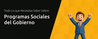 Programas Sociales del Gobierno: Todo Lo que Necesitas Saber