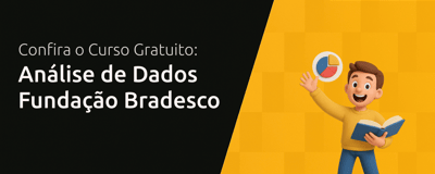 Curso de Análise de Dados Fundação Bradesco: Saiba Tudo Sobre