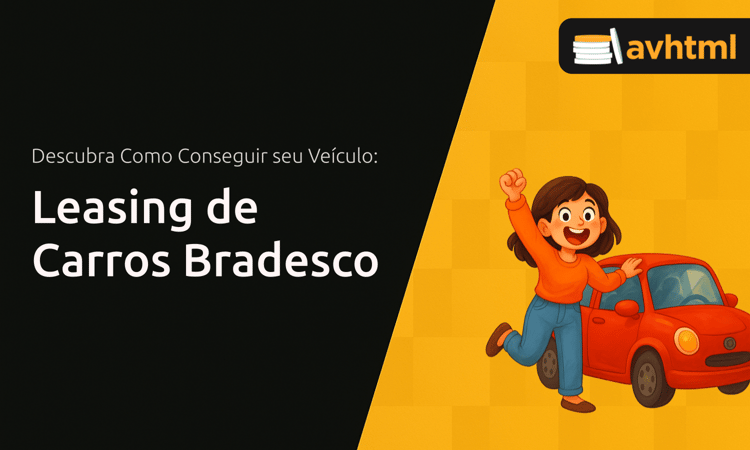 Leasing de Carros Bradesco: Conheça Todos os Detalhes